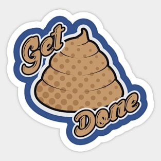 get shit done Sticker